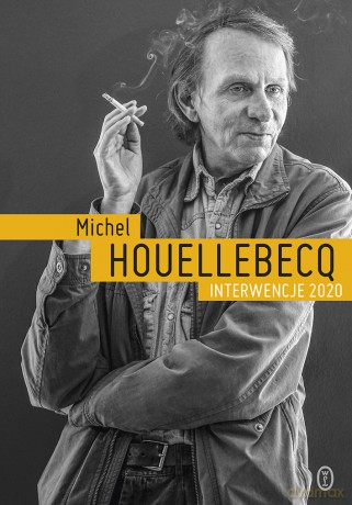 Interwencje 2020 - Michel Houellebecq [KSIĄŻKA]