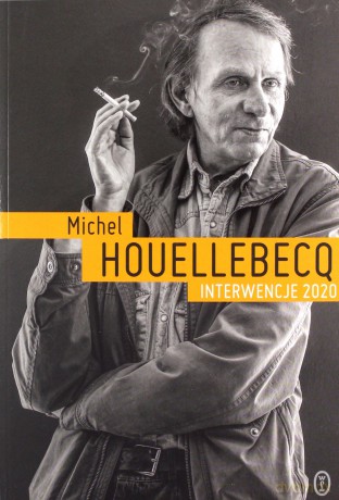 Interwencje 2020 - Michel Houellebecq [KSIĄŻKA]