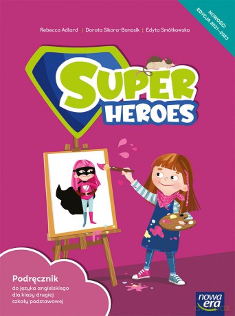 Język angielski Super Heroes Podręcznik 2 klasa szkoła podstawowa Edycja 2021-2023 - Dorota Sikora-Banasik, Rebecca Adlard [KSIĄŻKA]