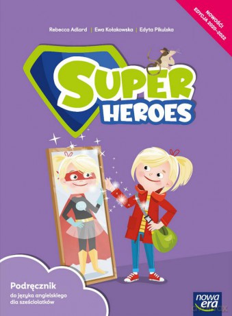 Język angielski Super Heroes Podręcznik dla sześciolatków 70102 - Rebecca Adlard, Ewa Kołakowska, Edyta Pikulska [KSIĄŻKA]