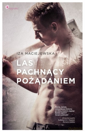 Las pachnący pożądaniem - Iza Maciejewska [KSIĄŻKA]