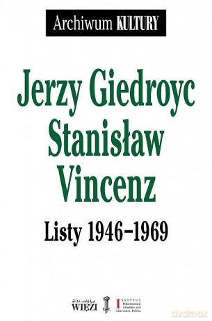 Listy 1946-1969 - Jerzy Giedroyc, Stanisław Vincenz [KSIĄŻKA]