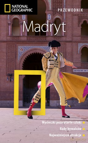 Madryt. Przewodnik National Geographic - Annie Bennett [KSIĄŻKA]