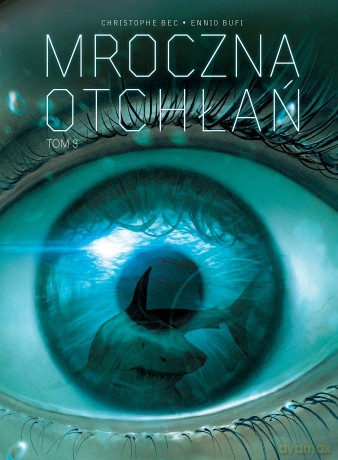 Mroczna Otchłań (Tom 3) - Christophe Bec, Ennio Bufi [KOMIKS]