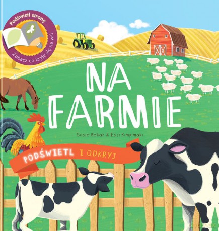 Na farmie. Podświetl i Odkryj - Susie Behar, Essi Kimpimäk [KSIĄŻKA]
