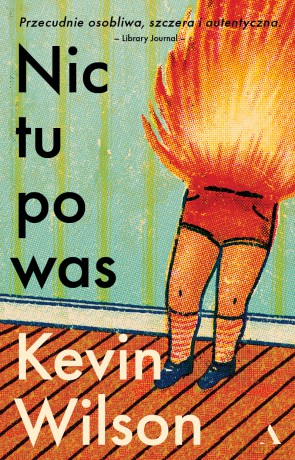 Nic tu po was - Kevin Wilson [KSIĄŻKA]
