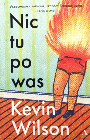 Nic tu po was - Kevin Wilson [KSIĄŻKA]