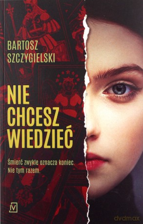 Nie chcesz wiedzieć - Bartosz Szczygielski [KSIĄŻKA]