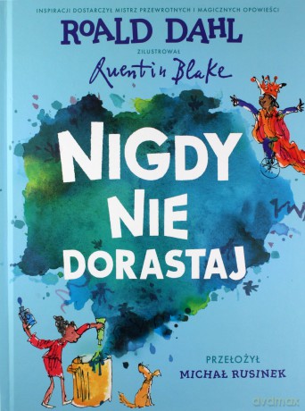 Nigdy nie dorastaj! - Roald Dahl [KSIĄŻKA]