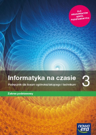 Nowe informatyka na czasie podręcznik 3 liceum i technikum zakres podstawowy - Janusz Mazur, Paweł Perekietka, Zbigniew Talaga [KSIĄŻKA]