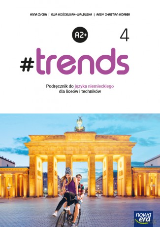 Nowe język niemiecki #Trends 4 podręcznik liceum i technikum - Anna Życka, Ewa Kościelniak-Walewska, Andy Köber [KSIĄŻKA]