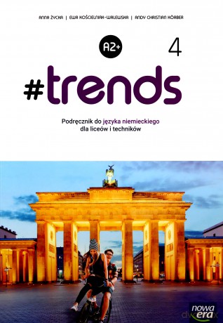 Nowe język niemiecki #Trends 4 podręcznik liceum i technikum - Anna Życka, Ewa Kościelniak-Walewska, Andy Köber [KSIĄŻKA]
