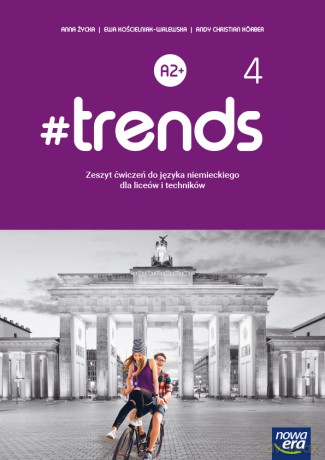 Nowe język niemiecki #Trends 4 zeszyt ćwiczeń liceum i technikum - Ewa Kościelniak-Walewska [KSIĄŻKA]