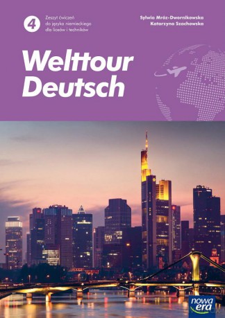 Nowe język niemiecki Welttour Deutsch 4 zeszyt ćwiczeń liceum i technikum - Sylwia Mróz-Dwornikowska [KSIĄŻKA]