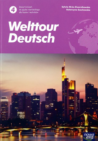 Nowe język niemiecki Welttour Deutsch 4 zeszyt ćwiczeń liceum i technikum - Sylwia Mróz-Dwornikowska [KSIĄŻKA]