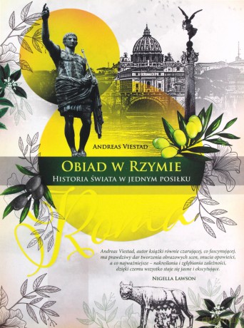 Obiad w Rzymie. Historia świata w jednym posiłku - Andreas Viestad [KSIĄŻKA]