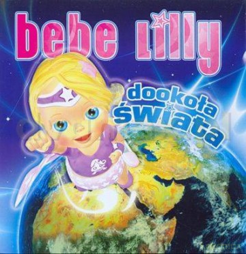 Bebe Lilly: Dookoła świata [CD]