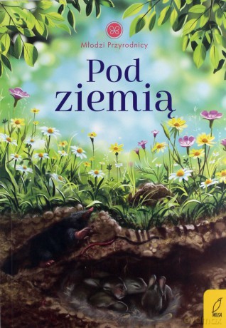 Pod ziemią. Młodzi przyrodnicy - Patrycja Zarawska [KSIĄŻKA]