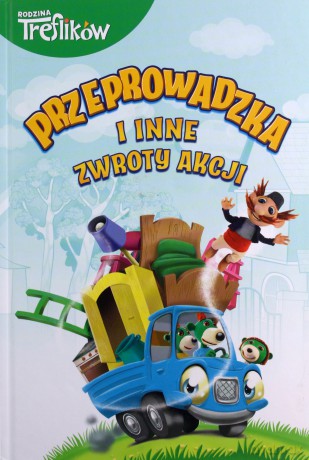 Przeprowadzka i inne zwroty akcji. Małe i duże zmiany. Rodzina Treflików [KSIĄŻKA]