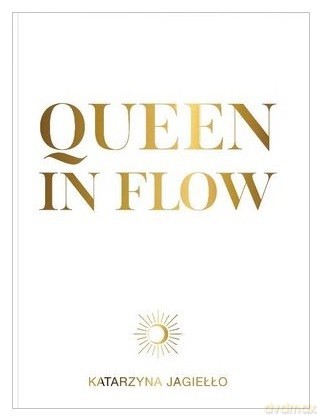 Queen in flow - Katarzyna Jagiełło [KSIĄŻKA]