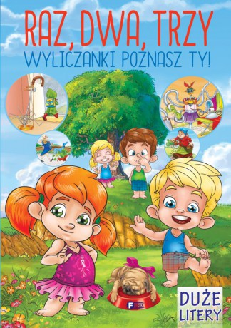 Raz, dwa, trzy. Wyliczanki poznasz ty! [KSIĄŻKA]