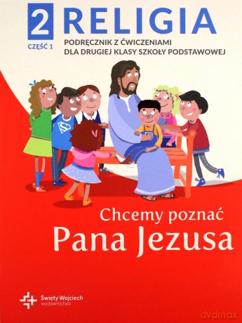 Religia Chcemy poznać Pana Jezusa podręcznik dla klasy 2 część 1 szkoły podstawowej - Paweł Płaczek [KSIĄŻKA]
