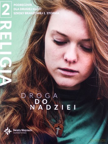 Religia Droga do nadziei wiary podręcznik dla klasy 2 szkoły branżowej - ks. dr Radosław Mazur, ks. dr Marcin Wojtasik [KSIĄŻKA]