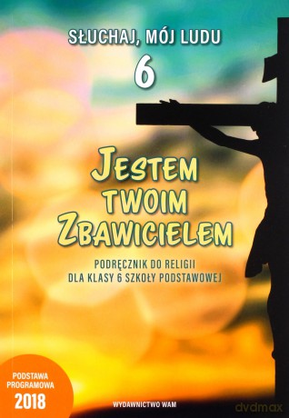 Religia Jestem Twoim zbawicielem podręcznik dla klasy 6 szkoły podstawowej [KSIĄŻKA]