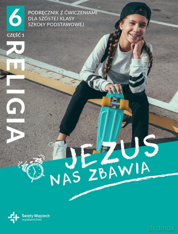 Religia Jezus nas zbawia podręcznik dla klasy 6 część 1 szkoły podstawowej - Beata Zawiślak, Marcin Wojtasik [KSIĄŻKA]