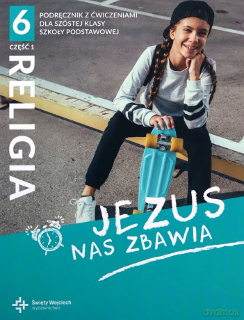 Religia Jezus nas zbawia podręcznik dla klasy 6 część 1 szkoły podstawowej - Beata Zawiślak, Marcin Wojtasik [KSIĄŻKA]