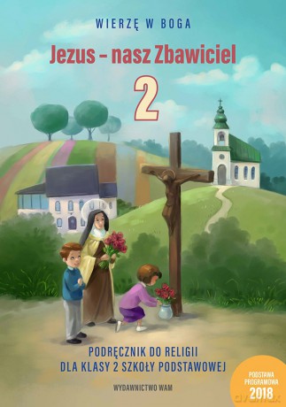 Religia Jezus nasz zbawiciel podręcznik dla klasy 2 szkoły podstawowej [KSIĄŻKA]