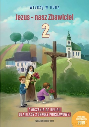 Religia Jezus nasz zbawiciel zeszyt ćwiczeń dla klasy 2 szkoły podstawowej [KSIĄŻKA]