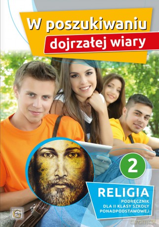 Religia W poszukiwaniu wiary podręcznik dla klasy 2 liceum - Ks. Paweł Mąkosa [KSIĄŻKA]