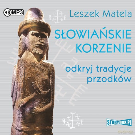 Słowiańskie korzenie. Odkryj tradycje przodków - Leszek Matela [AUDIOBOOK]