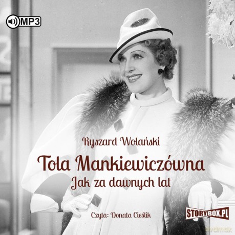Tola Mankiewiczówna. Jak za dawnych lat - Ryszard Wolański [AUDIOBOOK]