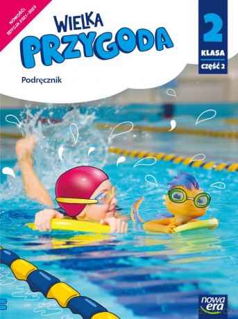 Wielka przygoda klasa 2 część 2 Podręcznik zintegrowany EDYCJA 2020-2023 - Elżbieta Kacprzak, Anna Ładzińska, Joanna Winiecka-Nowak [KSIĄŻKA]