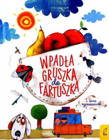 Wpadła gruszka do fartuszka i inne rymowanki [KSIĄŻKA]