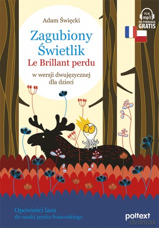 Zagubiony Świetlik. Le Brillant perdu. W wersji dwujęzycznej dla dzieci - Adam Święcki [KSIĄŻKA]