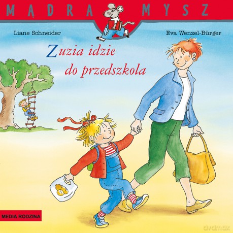 Zuzia idzie do przedszkola. Mądra Mysz - Liane Schneider [KSIĄŻKA]