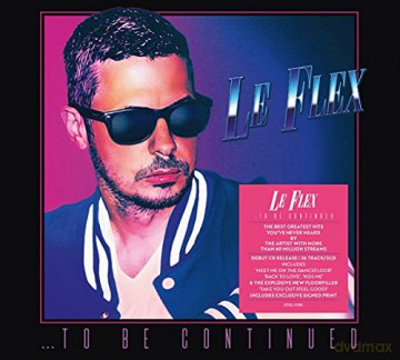 Le Flex: ...To Be Continued [2CD]
