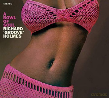 Richard Groove Holmes: A Bowl Of Soul (15 Tracks) [CD]