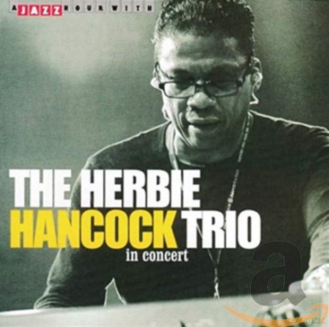 Herbie Hancock Trio: A Jazz Hour - In Concert [CD]
