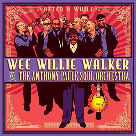 Wee Willie Walker And The Anthony Paule Soul Orchestra: After A While [CD]