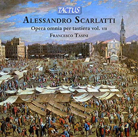 Francesco Tasini: Alessandro Scarlatti: Complete Keyboard Works. Vol. VII [2CD]