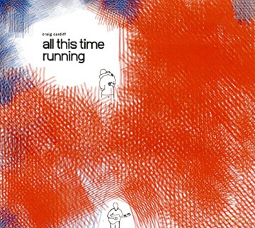 Craig Cardiff: All This Time Running [CD]