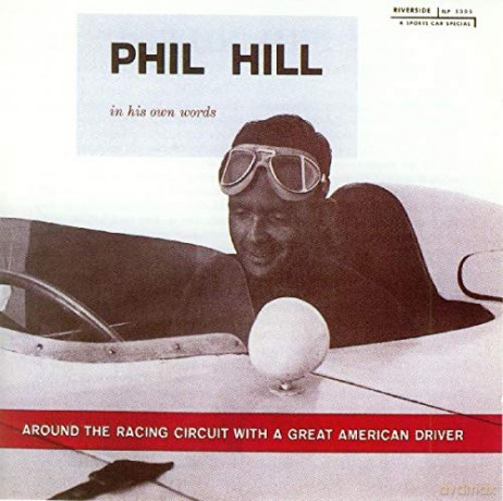 Phil Hill: Around The Racing Circuit With A Great American Driver [CD]