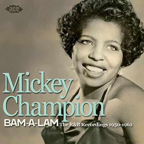 Mickey Champion: Bam A Lam - The R&B Recordings 1950-1962 [CD]