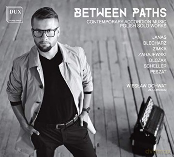 Wieslaw Ochwat: Between Paths: Contemporary Accordion Music [CD]