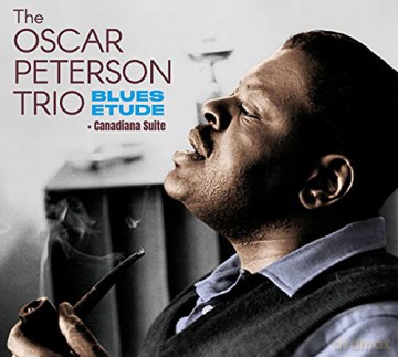 Oscar Peterson Trio: Blues Etude + Canada Suite [CD]