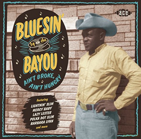 Bluesin By The Bayou - Ain't Broke. Ain't Hungry [CD]
